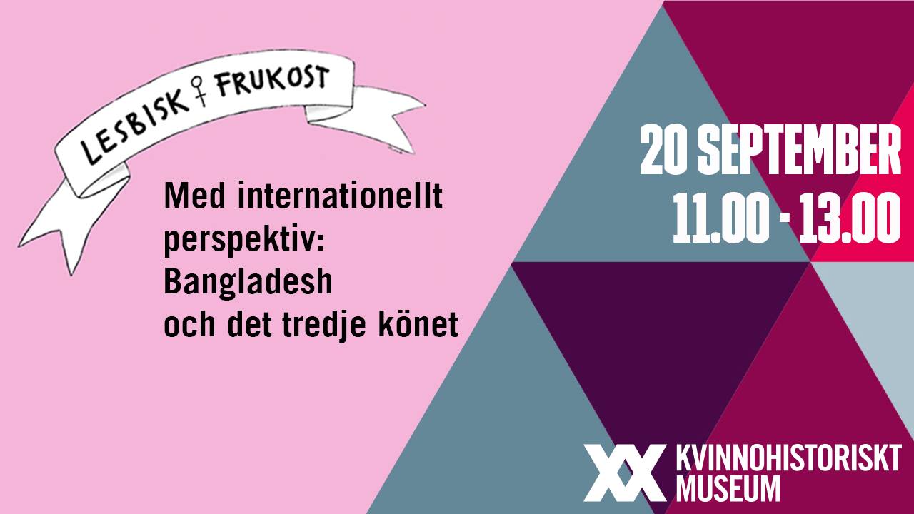 Bild för frukostevent med texten "Lesbisk Frukost - Med internationellt perspektiv: Bangladesh och det tredje könet 20 september 11-13 Kvinnohistoriskt museum"