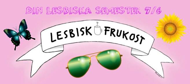 Syntolkning: En bild med texten Lesbisk Frukost 7/6 - DIN LESBISKA SEMESTER och med en fjäril, solglasögon och en sol.