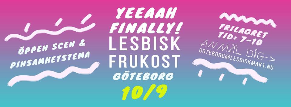 Lesbisk Frukost Göteborg - pinsamhetstema! 10/9 Frilagret kl7-10, Öppen scen &amp; pinsamhetstema, anmäl dig till goteborg@lesbiskmakt.nu